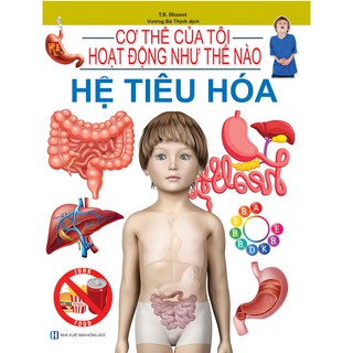 Cơ Thể Của Tôi Hoạt Động Như Thế Nào - Hệ Tiêu Hóa