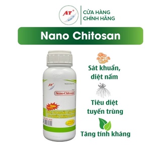 Thuốc trị nấm cho cây Nano Chitosan AT đậm đặc 500ml Kháng nấm, diệt khuẩn tuyến trùng an toàn 100% cho cây trồng