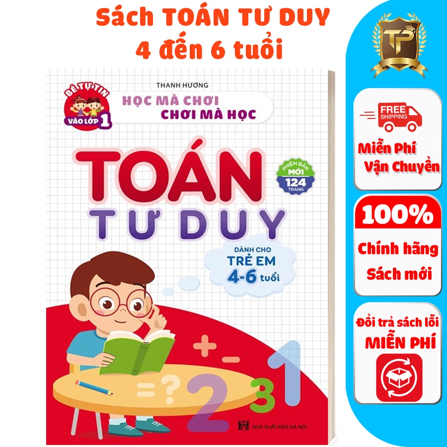 Sách - Toán Tư Duy - Dành cho trẻ em 4 - 6 tuổi (hành trang giúp bé tự tin vào lớp 1)