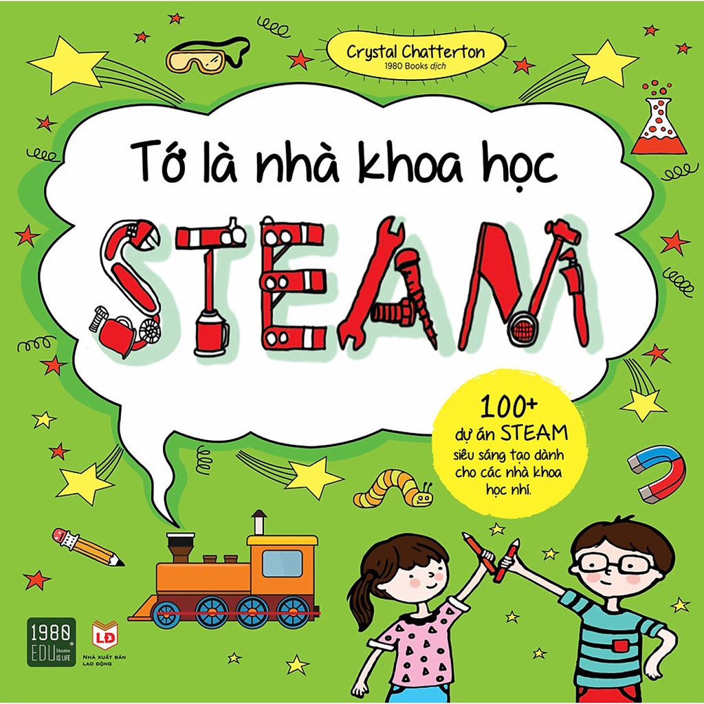 Sách - Combo 3 cuốn Tớ Là Nhà Khoa Học - Steam; Steam - Tớ Là Nhà Kỹ Sư Chế Tạo; Steam - Tớ Là Nhà Chế Tạo Robot