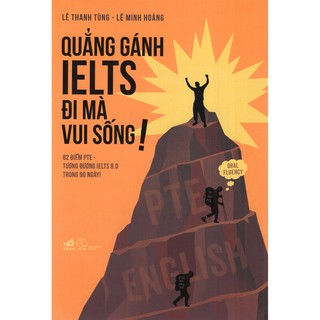 Quẳng Gánh IELTS Đi Mà Vui Sống
