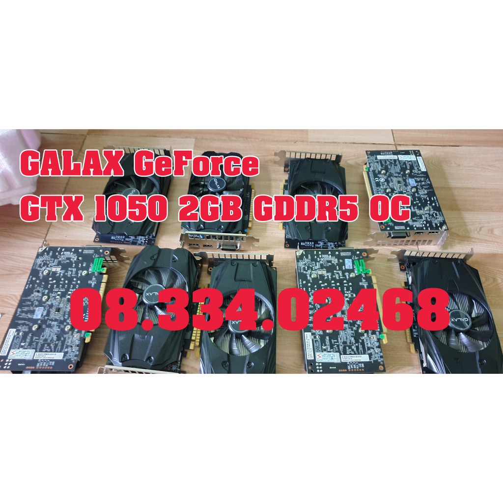 Card màn hình GALAX GeForce GTX 1050 2GB GDDR5 OC (GTX-1050-OC) Mới còn bảo hành 2 năm hãng