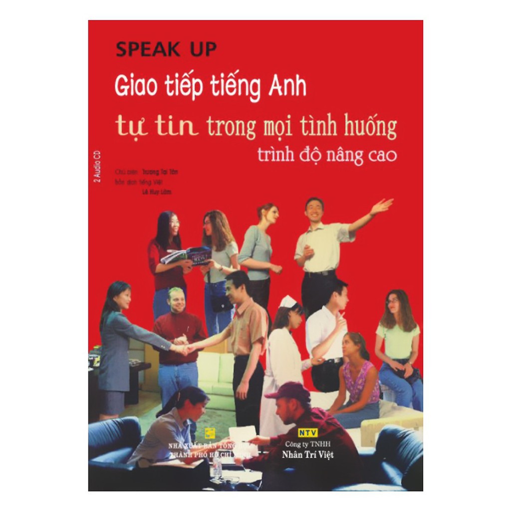 Sách - Speak Up - Giao Tiếp Tiếng Anh Tự Tin Trong Mọi Tình Huống Nâng Cao