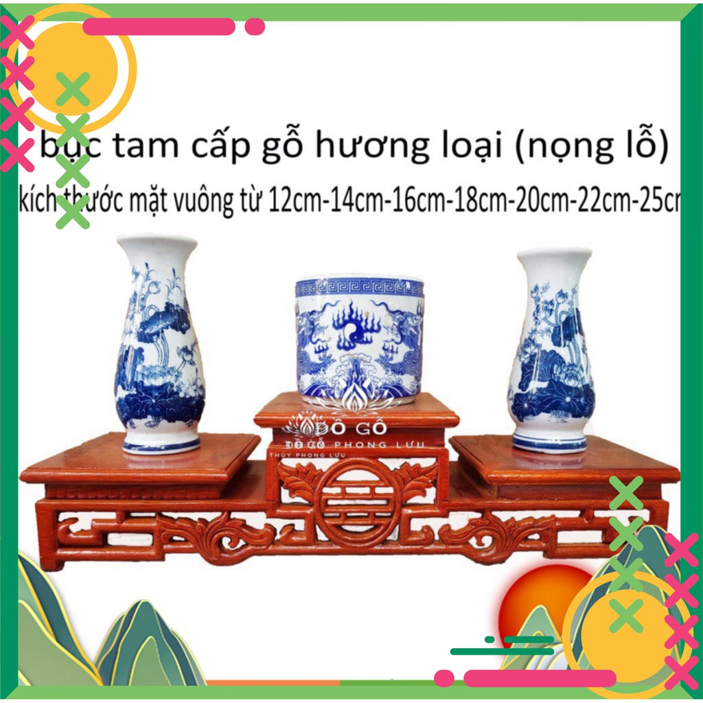 Tam sơn-Tam cấp-Đế kê bát hương gỗ hương lọng lỗ 6 kích thước mặt 14,16,18,20,22,25