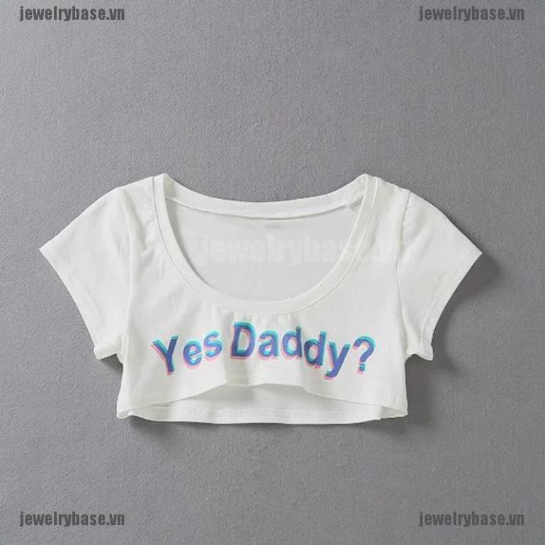 Áo thun lửng ngắn tay in chữ Yes Daddy thời trang cho nữ ་