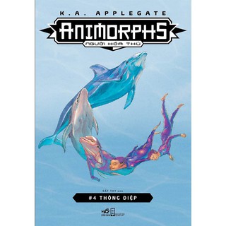 Animorphs Người Hóa Thú - Tập 4: Thông Điệp