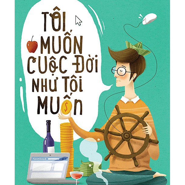 Sách - Tôi Muốn Cuộc Đời Như Tôi Muốn ( Tái Bản 2018 )