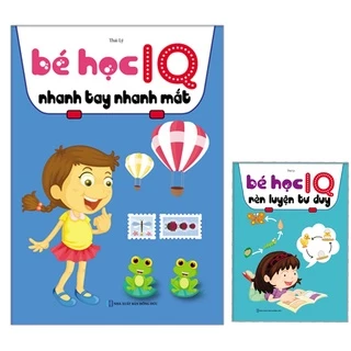 Sách - Combo 2 Cuốn Bé Học IQ Nhanh Tay Nhanh Mắt Và Rèn Luyện Tư Duy