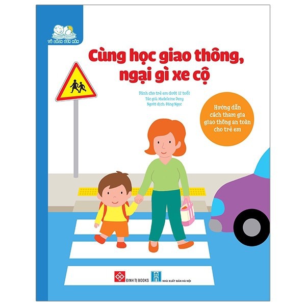 Sách Cùng học giao thông, ngại gì xe cộ - Hướng dẫn cách tham gia giao thông an toàn cho trẻ Gigabook