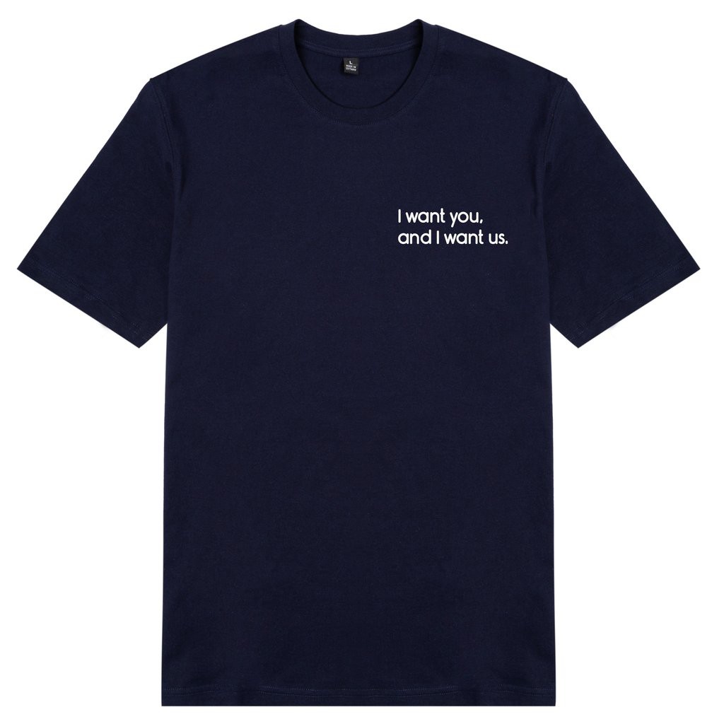  Áo thun cặp in chữ I want you, and I want us.