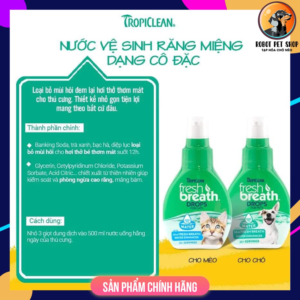 Nước vệ sinh răng miệng ngăn ngừa Mảng Bám, Mùi Hôi, Cao Răng Chó Mèo ( đậm đặc ) TROPICLEAN FRESH BREATH DROP