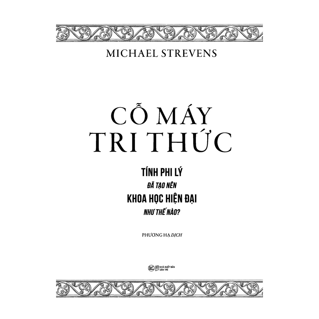 Sách - Cỗ Máy Tri Thức - Tính Phi Lý Đã Tạo Nên Khoa Học Hiện Đại Như Thế Nào?