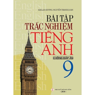 Sách - Bài Tập Trắc Nghiệm Tiếng Anh 9 (Không Đáp Án)