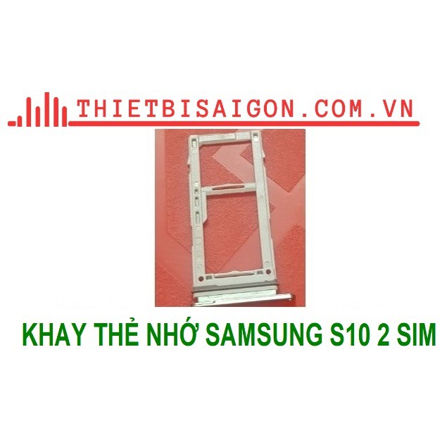 KHAY THẺ NHỚ SAMSUNG S10 2 SIM