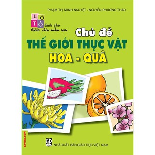 Flash card - Lô tô dành cho giáo viên mầm non - Chủ đề: Thế giới Thực vật (Hoa, quả)