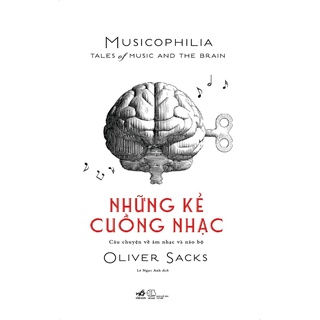 Sách - những kẻ cuồng nhạc musicophilia tales of music and the brain - ảnh sản phẩm 1