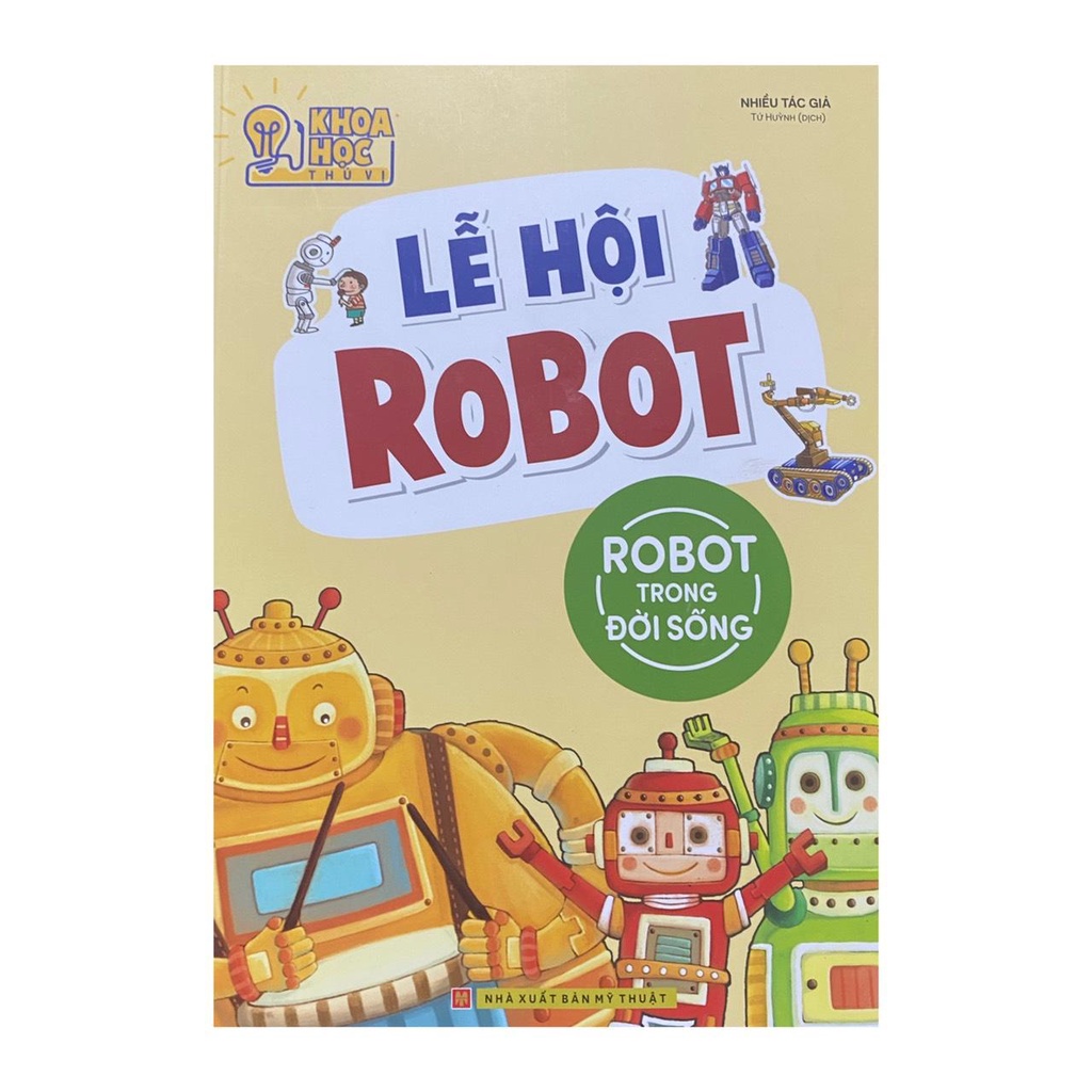 Sách - Khoa học thú vị Lễ Hội robot : Robot trong đời sống ( Minh Long )