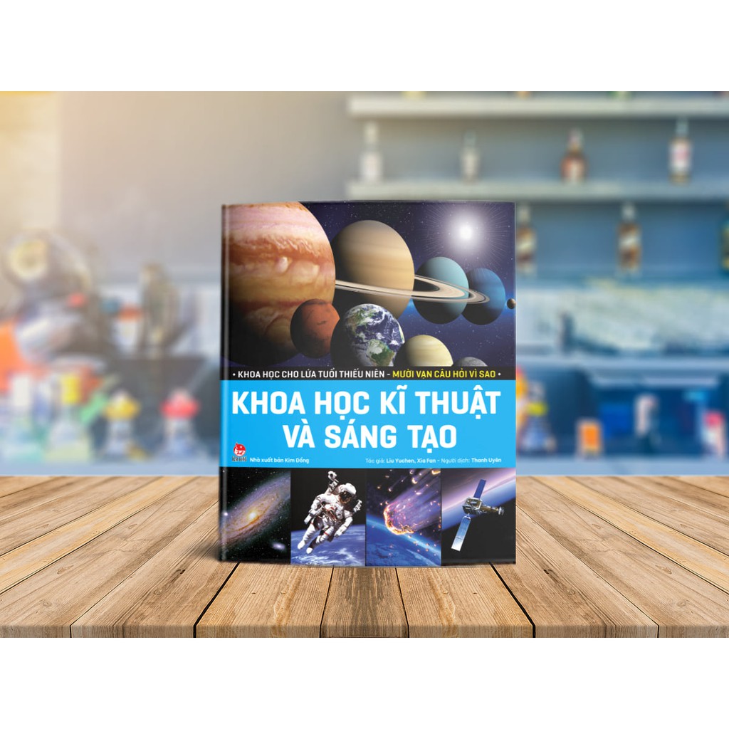 Sách - khoa học cho lứa tuổi thiếu niên ( mười vạn câu hỏi vì sao - khoa học kĩ thuật và sáng tạo )