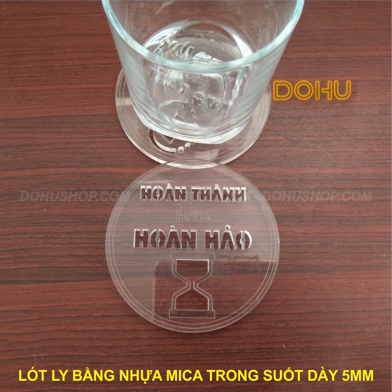 Đế Lót Ly Trà, Cafe Tạo Động Lực Trong Suốt  Bằng Nhựa Mica DOHU - Hoàn Thành Hơn Hoàn Hảo