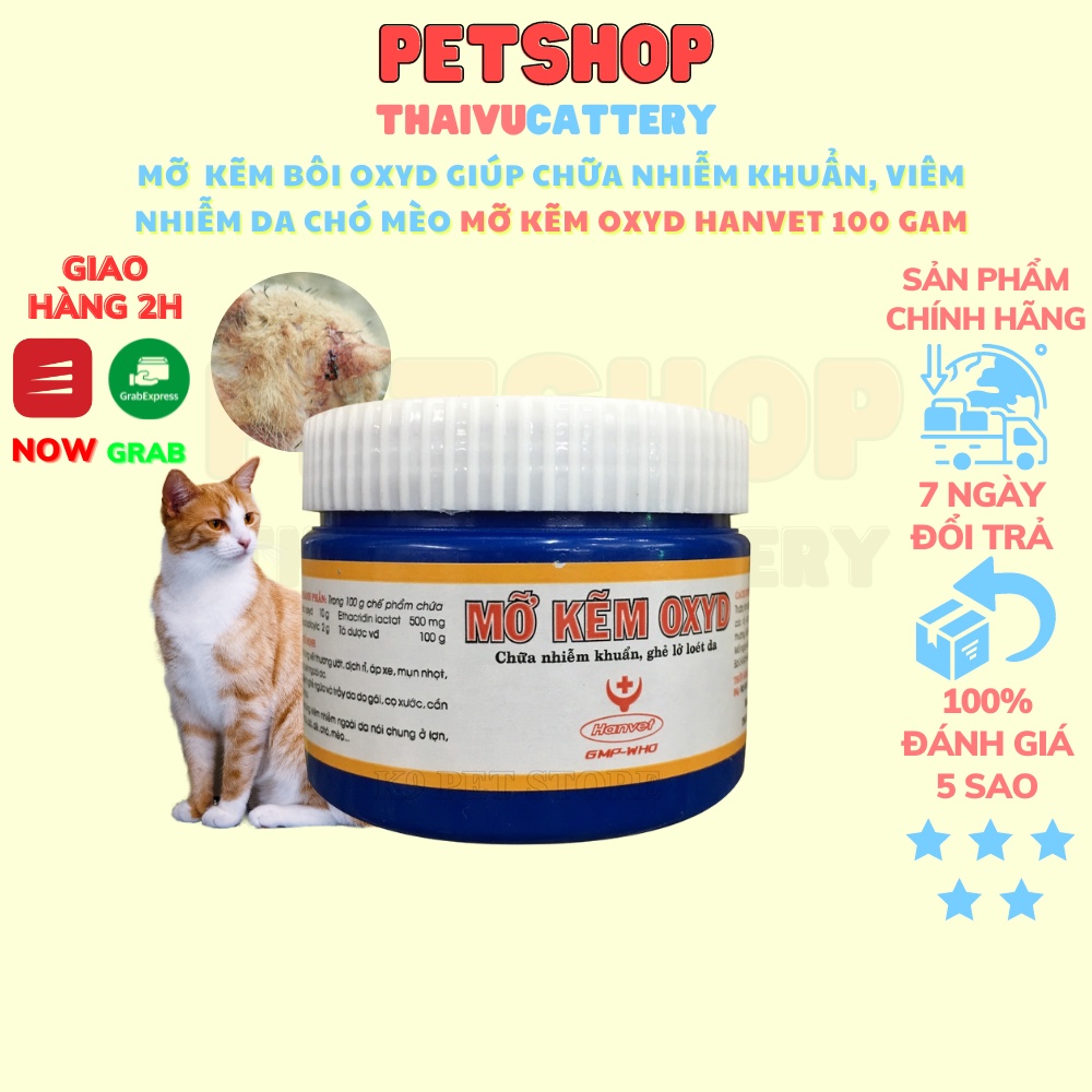 Kem mỡ bôi vết thương, ghẻ ngứa, viêm nhiễm ngoài da cho chó và mèo - Mỡ Kẽm Oxyd Hanvet 100 Gam