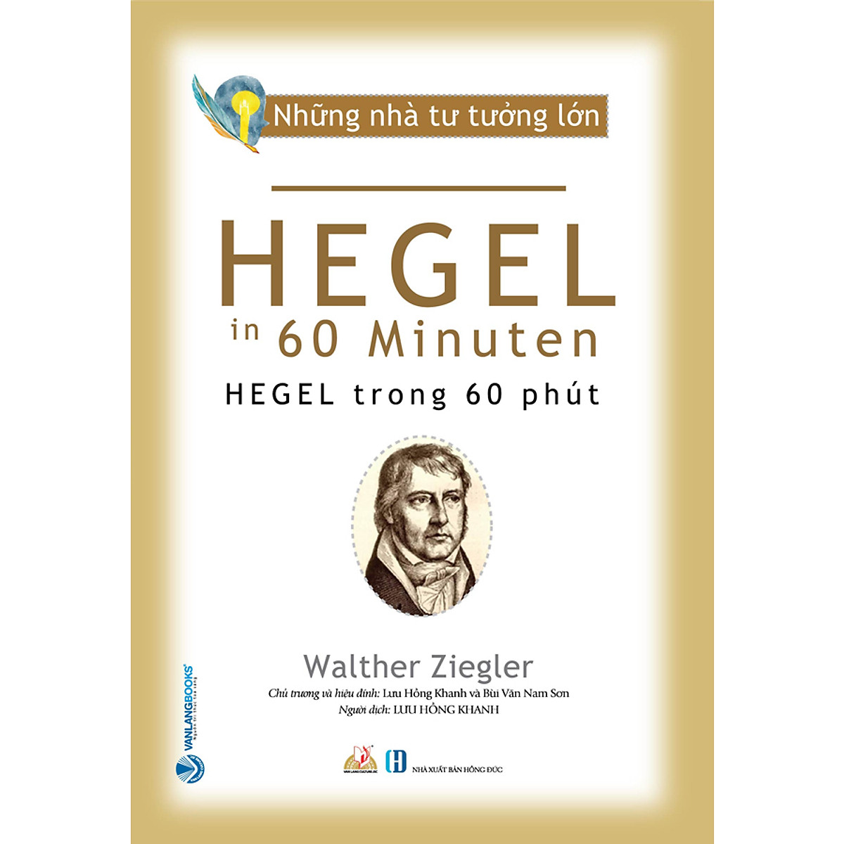 Sách Những Nhà Tư Tưởng Lớn - HEGEL Trong 60 Phút | BigBuy360 - bigbuy360.vn