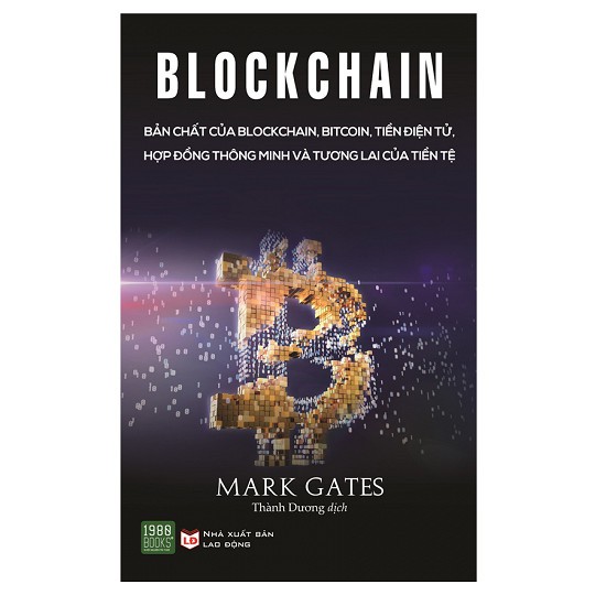 [ Sách ] Blockchain: Bản Chất Của Blockchain, Bitcoin, Tiền Điện Tử, Hợp Đồng Thông Minh Và Tương Lai Của Tiền Tệ