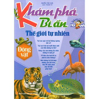 Khám Phá Bí Ẩn Thế Giới Tự Nhiên Dành Cho Học Sinh - Động Vật