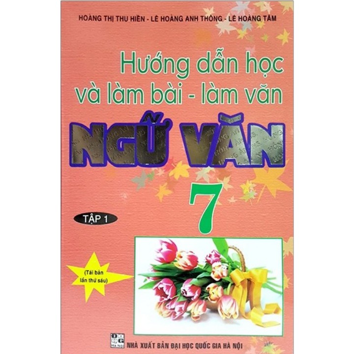 Sách - Hướng Dẫn Học Và Làm Bài Làm Văn Ngữ Văn 7 Tập 1