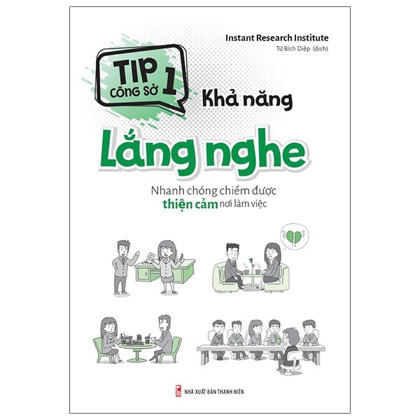 Sách - Tip công sở 1 - Khả năng lắng nghe - Nhanh chóng chiếm được thiện cảm nơi làm việc - 8936067603873