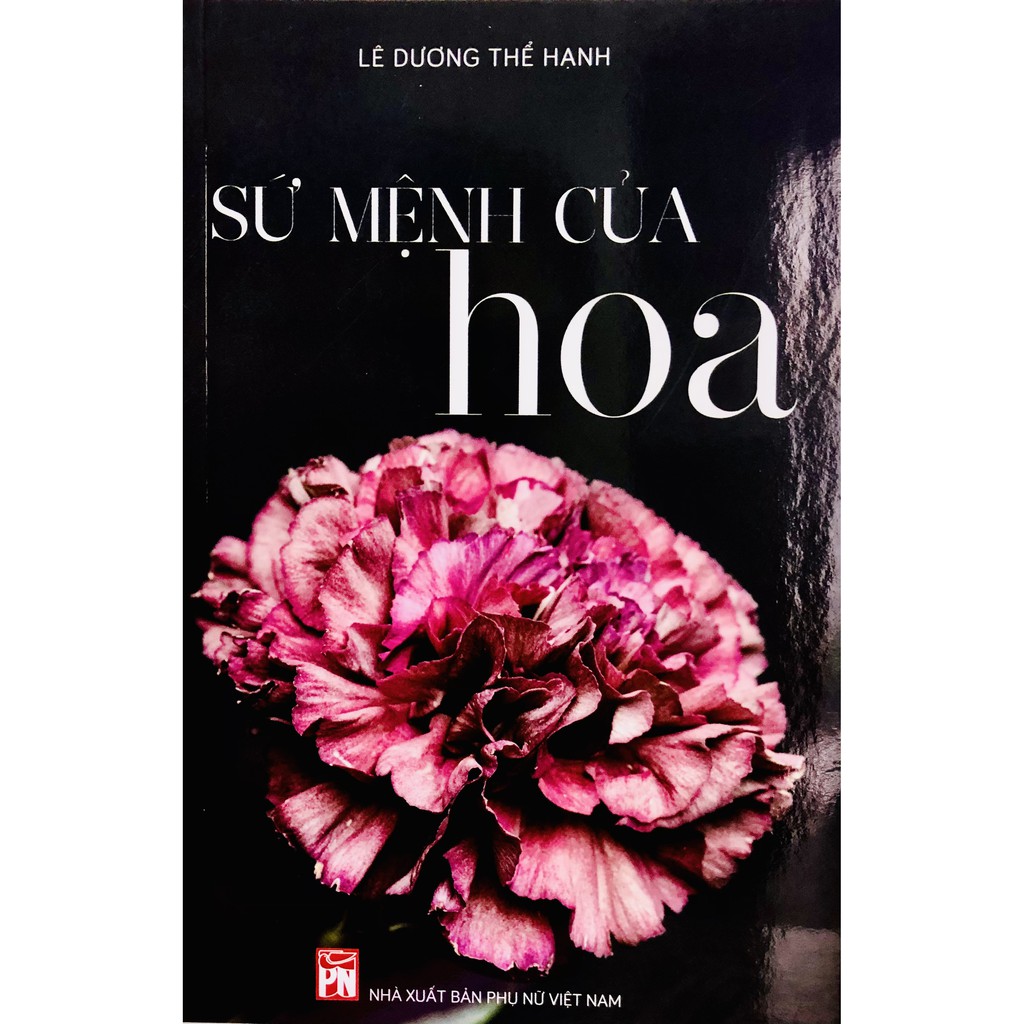 Sách - Sứ Mệnh Của Hoa - Lê Dương Thể Hạnh