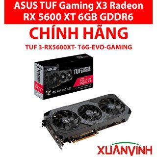CARD MÀN HÌNH ASUS TUF Gaming X3 Radeon RX 5600 XT EVO 6G CHÍNH HÃNG New