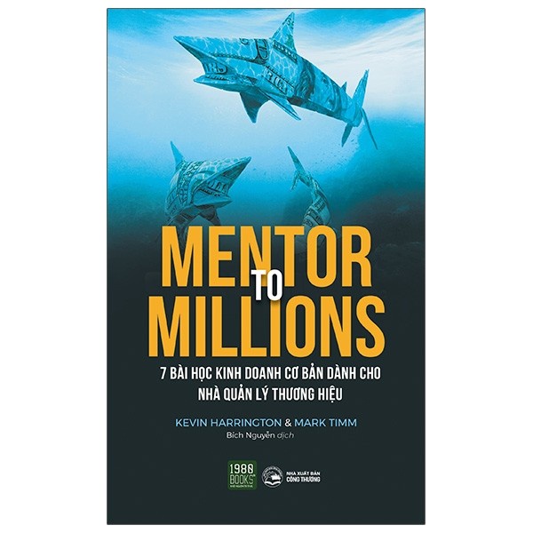 Sách - Mentor To Millions - 7 Bài Học Kinh Doanh Cơ Bản Dành Cho Nhà Quản Lý Thương Hiệu