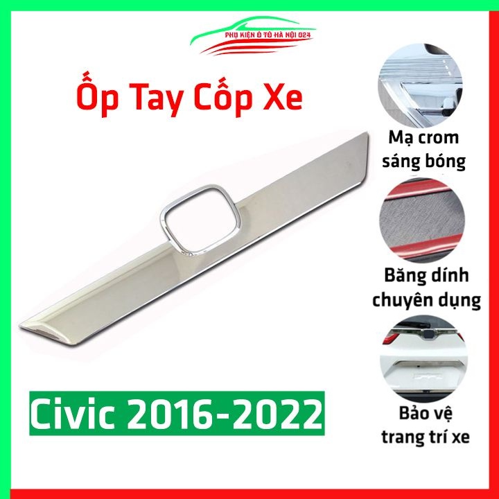Ốp tay mở cốp mạ Crom Civic 2016-2022 trang trí xe chống va đập hiệu quả