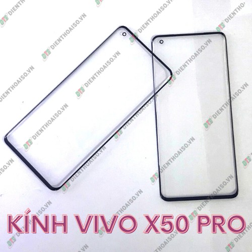 Kính dành cho máy vivo X50 Pro