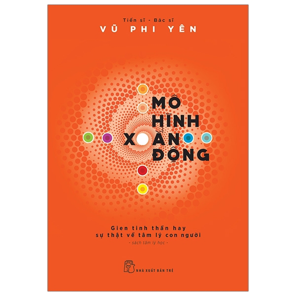 Sách - Mô Hình Xoắn Động - Gien Tinh Thần Hay Sự Thật Về Tâm Lý Con Người