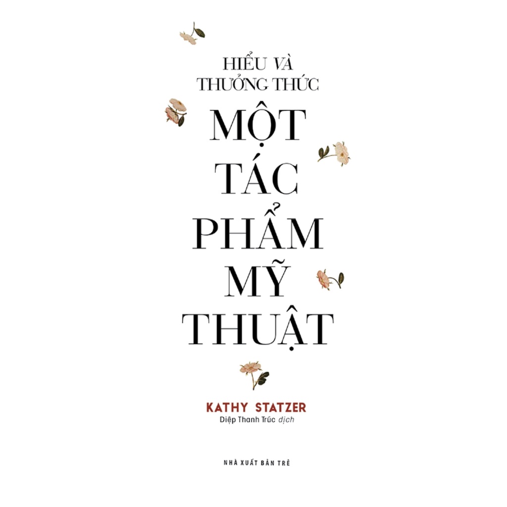 Sách - Hiểu Và Thưởng Thức Một Tác Phẩm Mỹ Thuật - Kathy Statzer