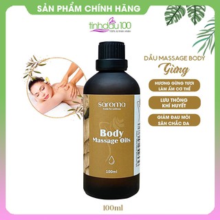 Dầu massage body Gừng Saroma làm ấm cơ thể, thư giãn, phấn chấn. Tinh dầu massage giảm mỡ bụng 100ml Tinh Dầu 100 Store