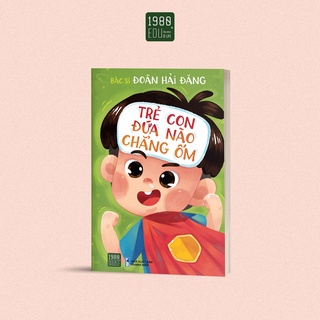 Sách Trẻ Con Đứa Nào Chẳng Ốm