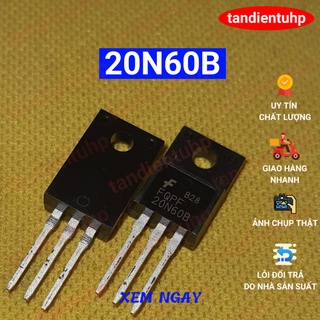 MOSFET CHÂN CẮM 20N60 TO-220 LOẠI THƯỜNG VÀ LOẠI TỐT