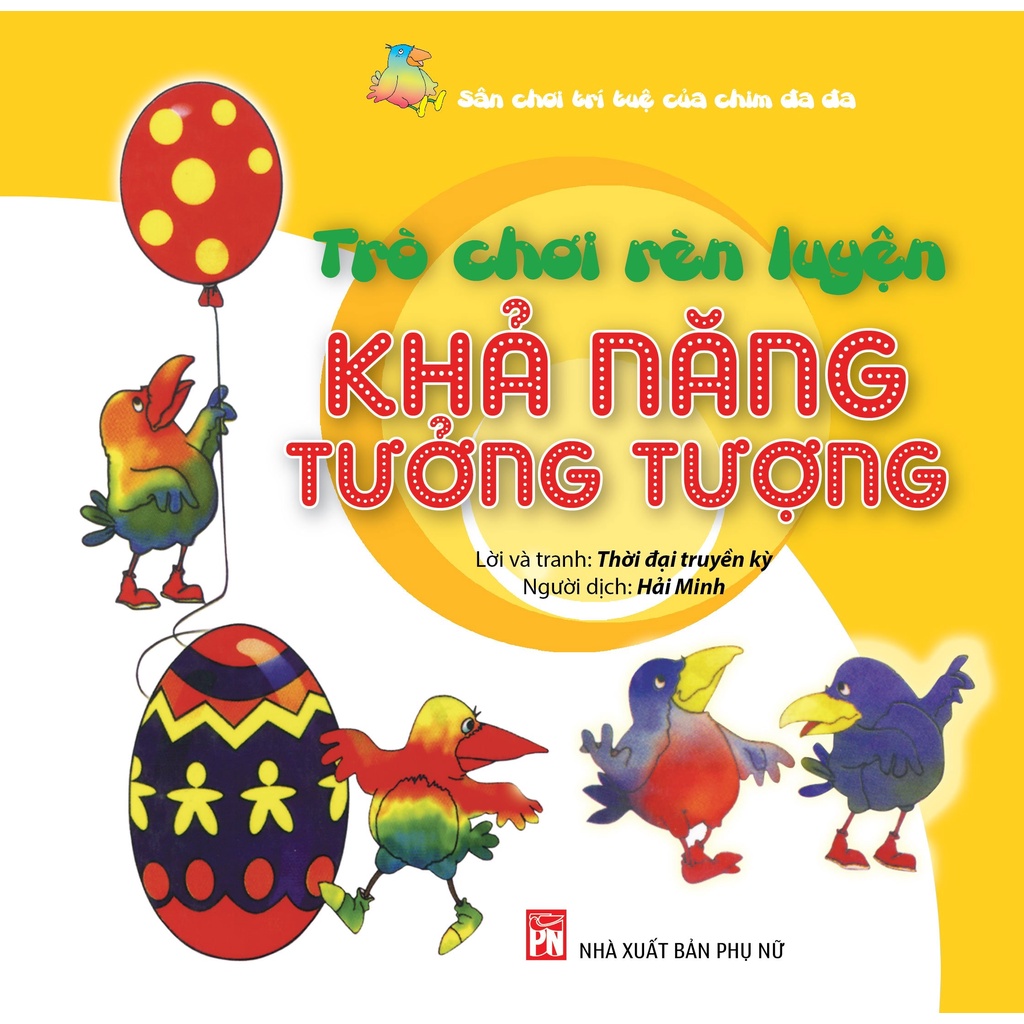 Sách Sân Chơi Trí Tuệ Của Chim Đa Đa - Trò Chơi Rèn Luyện Khả Năng Tưởng Tượng (Tái Bản 2021)