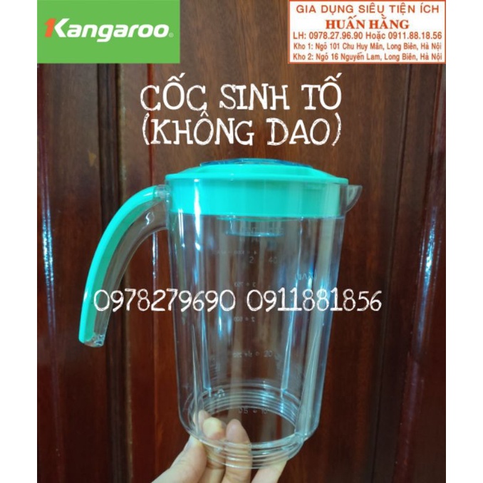 LINH KIỆN CỐC SINH TỐ MÁY XAY KANGAROO KG4B2 KG4B3 KG4B4...KG2B1 KG2B3...KG3B6M KG3B1 KG3B2 KG3B3...