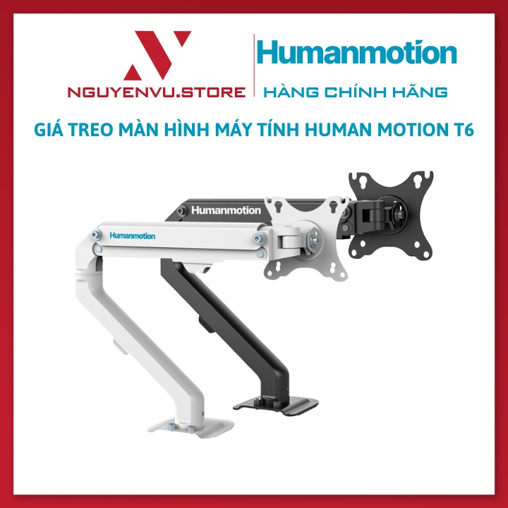 Giá treo màn hình máy tính Human Motion T6 / T6 Pro / T6 Pro Dual - Hàng Chính Hãng