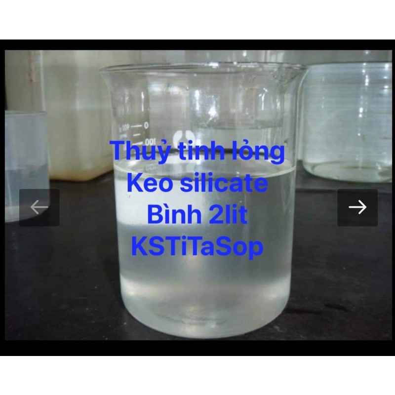 2 lit Thuỷ Tinh Lỏng Sodium silicate (Keo Silicate) (Water glass) (bình 2 lit) chống thấm, keo dán giấy, thuỷ tinh, gỗ