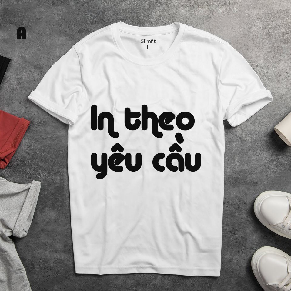 ÁO THUN UNISEX IN THEO YÊU CẦU