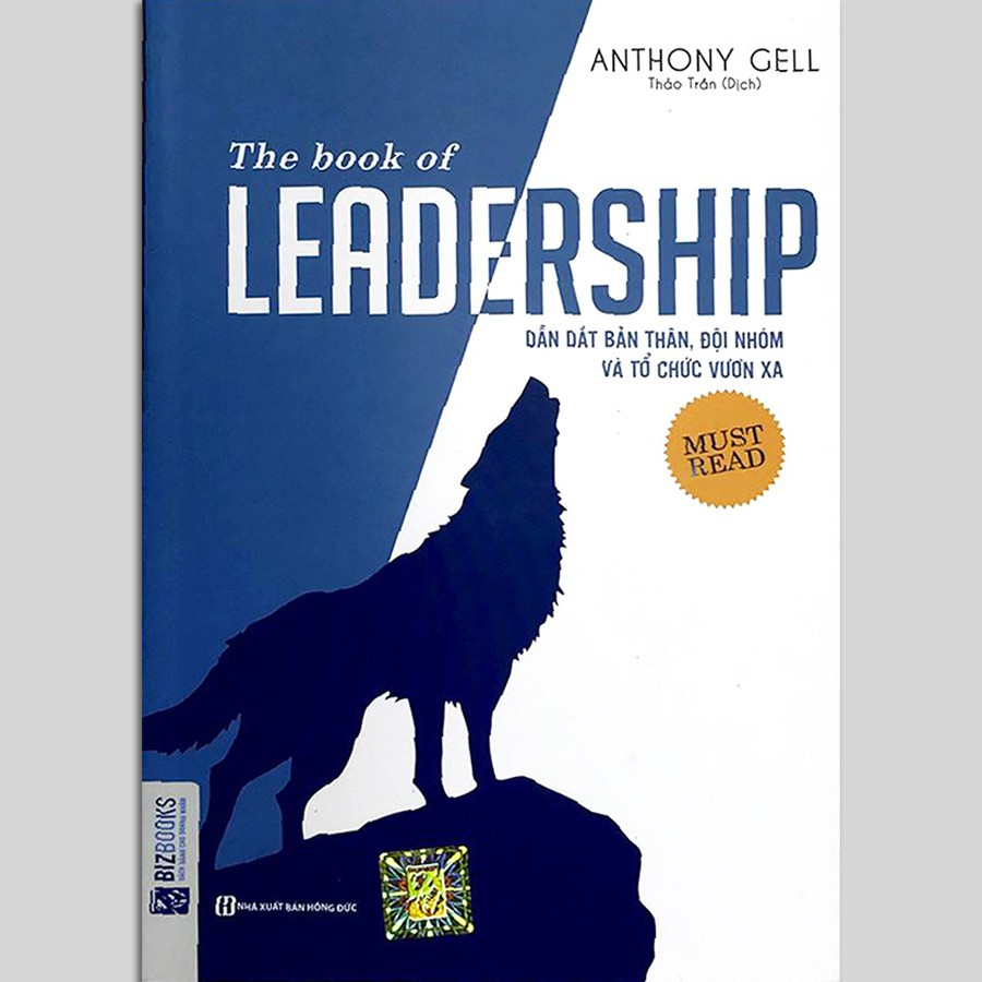 Sách - The Book Of Leadership - Dẫn Dắt Bản Thân, Đội Nhóm Và Tổ Chức Vươn Xa