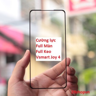 Kính cường lực Vsmart Joy 4 (Full Màn, Full keo)