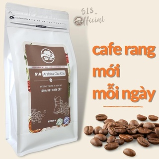 cà phê nguyên chất arabica cầu đất - cafe loại 1 rang mới mỗi ngày, xay nguyên hạt - pha phin, máy, cold brew-S18 coffee