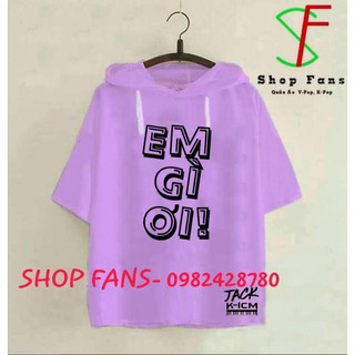 áo hoodie mũ lửng EM GÌ ƠI,áo EM GÌ ƠI, áo JACK K-ICM
