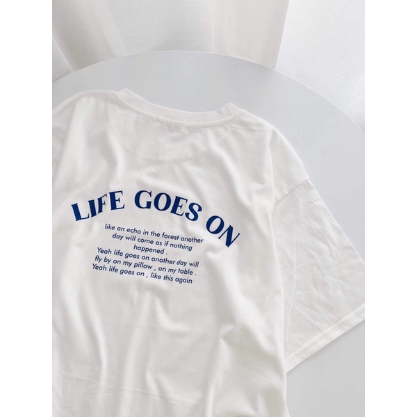 Áo thun trắng in chữ Life goes on bên ngực hai mặt sale 99