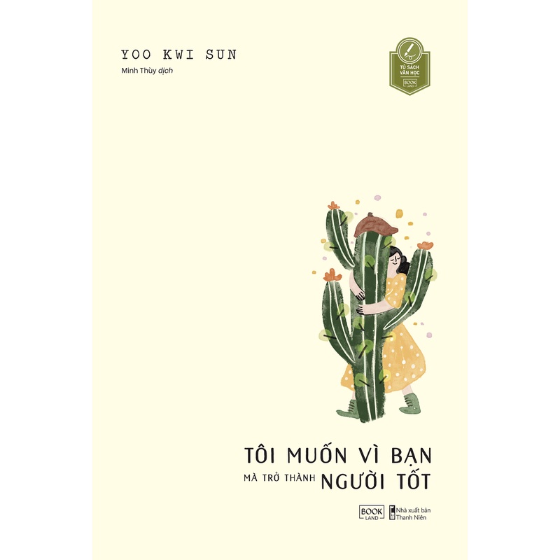 Sách - Tôi Muốn Vì Bạn Mà Trở Thành Người Tốt - Yoo Kwi Sun